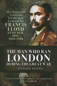 Man Who Ran London During the Great War 