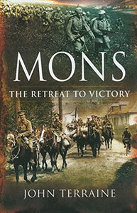 Mons: the Retreat to Victory 