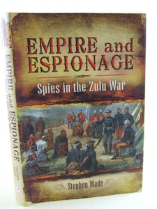 Empire and Espionage: Spies in the Zulu War 