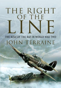 Right of the Line: the Role of the Raf in World War Two 