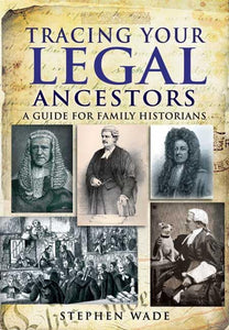 Tracing Your Legal Ancestors: A Guide for Family Historians 