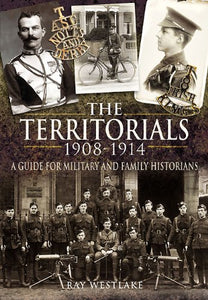 Territorials 1908-1914: a Guide for Miltary and Family Historians 