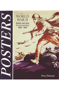 Posters of World War II: Allied and Axis Propaganda 1939-1945 