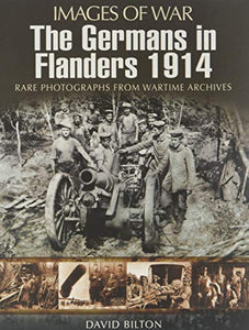 Germans in Flanders 1914-1916 (Images of War Series) 