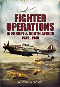 Fighter Operations in Europe and North Africa 1939-1945 