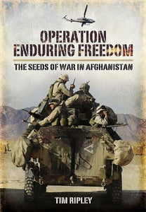 Operation Enduring Freedom: the Seeds of War in Afghanistan 