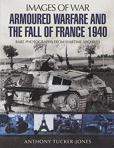 Armoured Warfare and the Fall of France 1940 