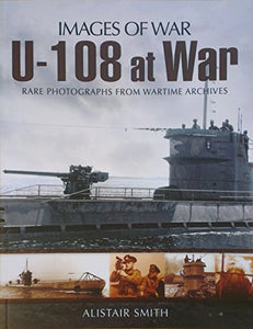 U-108 at War (Images of War Series) 