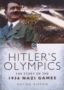 Hitler's Olympics: The Story of the 1936 Nazi Games 