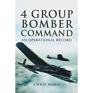 4 Group Bomber Command: An Operational Record 