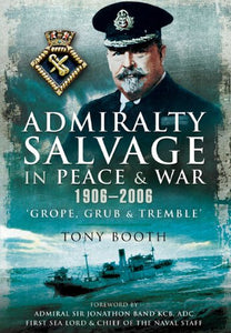 Admiralty Salvage in Peace and War 1906-2006 