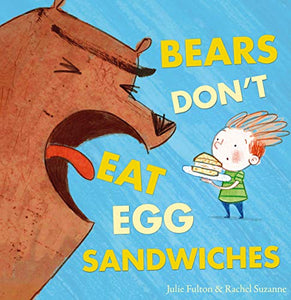 Bears Don't Eat Egg Sandwiches 