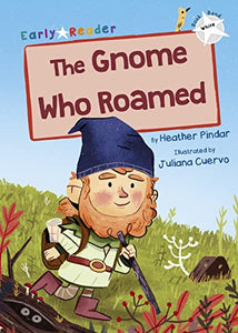 The Gnome Who Roamed 