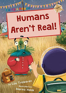 Humans Aren't Real! 