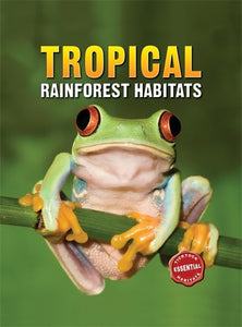 Essential Habitats: Tropical Rainforest Habitats 