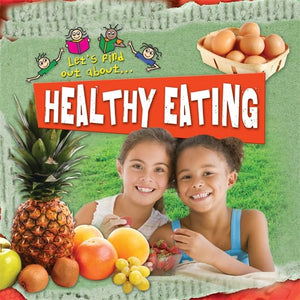 Let's Find Out About Healthy Eating 