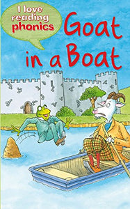 I Love Reading Phonics Level 3: Goat in a Boat 