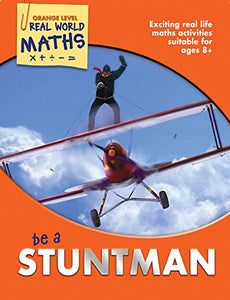 Real World Maths Orange Level: Be a Stuntman 