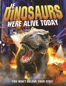 If Dinosaurs Were Alive Today 