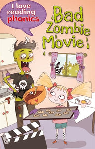 I Love Reading Phonics Level 6: Bad Zombie Movie! 