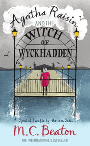 Agatha Raisin and the Witch of Wyckhadden 