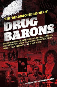 The Mammoth Book of Drug Barons 