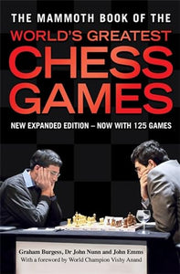 The Mammoth Book of the World's Greatest Chess Games 