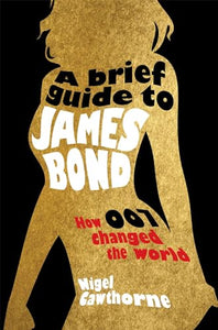 A Brief Guide to James Bond 