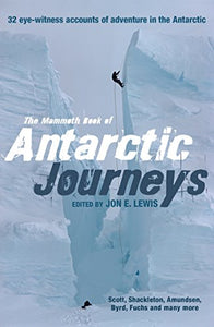 The Mammoth Book of Antarctic Journeys 