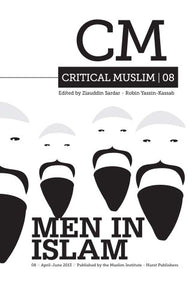 Critical Muslim 08: Men in Islam 