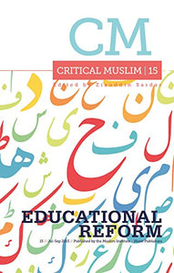 Critical Muslim 15: Educational Reform 