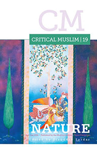 Critical Muslim 19: Nature 