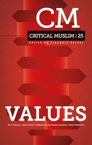 Critical Muslim 25: Values 