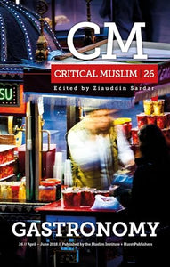 Critical Muslim 26: Gastronomy 