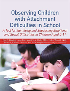 Observing Children with Attachment Difficulties in School 