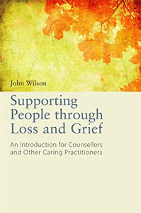 Supporting People through Loss and Grief 