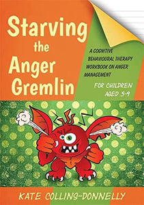 Starving the Anger Gremlin for Children Aged 5-9 