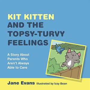 Kit Kitten and the Topsy-Turvy Feelings 