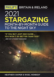 Philip's 2021 Stargazing Month-by-Month Guide to the Night Sky in Britain & Ireland 