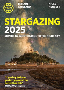 Philip's Stargazing 2025 Month-by-Month Guide to the Night Sky Britain & Ireland 