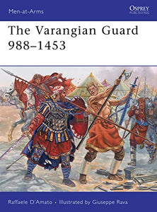 The Varangian Guard 988–1453 