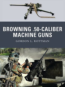 Browning .50-caliber Machine Guns 