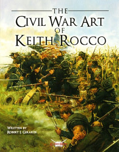 The Civil War Art of Keith Rocco 