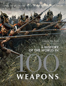 A History of the World in 100 Weapons 