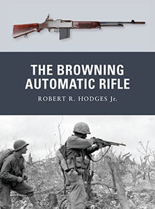 The Browning Automatic Rifle 