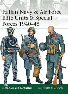 Italian Navy & Air Force Elite Units & Special Forces 1940–45 