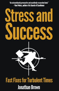 Stress and Success - Fast Fixes for Turbulent Times 