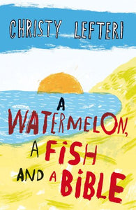 A Watermelon, a Fish and a Bible 