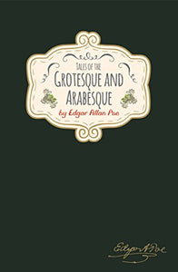 Edgar Allan Poe - Tales of The Grotesque & Arabesque 