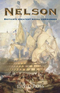 Nelson: Britain's Greatest Naval Commander 